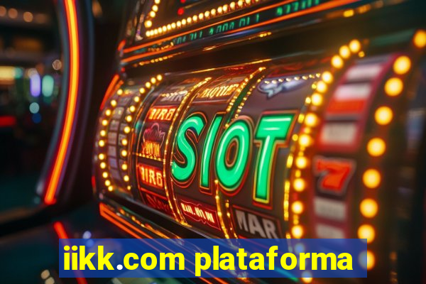 iikk.com plataforma